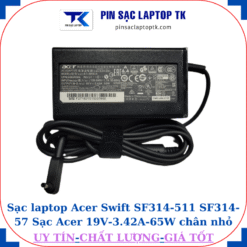 Sạc Acer Swift SF314-511 SF314-57 Sạc Acer 19V-3.42A-65W củ sạc