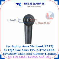 Sạc laptop Asus Vivobook X712J X712JA Sạc Asus 19V-2.37A/3.42A-45W/65W Chân nhỏ 4.0mm*1.35mm