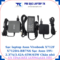 Sạc Asus Vivobook X712F X712DA-BR7N6 Sạc Asus 19V-2.37A/3.42A-45W/65W Chân nhỏ
