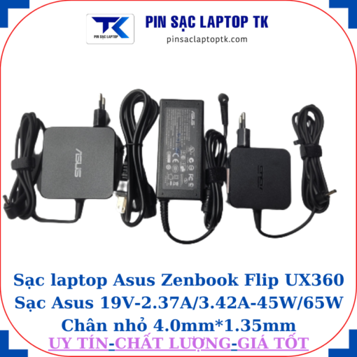 Sạc Asus Zenbook Flip UX360 Sạc Asus 19V-2.37A/3.42A-45W/65W Chân nhỏ