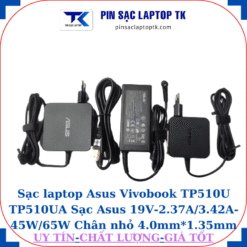 Sạc Asus Vivobook TP510U TP510UA Sạc Asus 19V-2.37A/3.42A-45W/65W Chân nhỏ