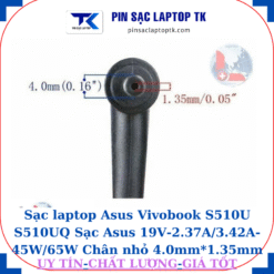 Sạc laptop Asus Vivobook S510U S510UQ Sạc Asus 19V-2.37A/3.42A-45W/65W Chân nhỏ 4.0mm*1.35mm