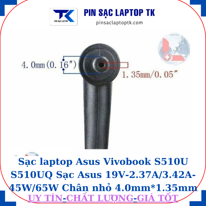 Sạc laptop Asus Vivobook S510U S510UQ Sạc Asus 19V-2.37A/3.42A-45W/65W Chân nhỏ 4.0mm*1.35mm