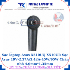 Sạc laptop Asus Vivobook X510UQ X510UR Sạc Asus 19V-2.37A/3.42A-45W/65W Chân nhỏ 4.0mm*1.35mm