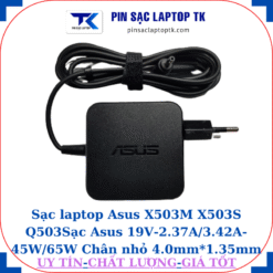 Sạc Asus X503M X503S Q503 Sạc Asus 19V-2.37A/3.42A-45W/65W Chân nhỏ, 45W vuông
