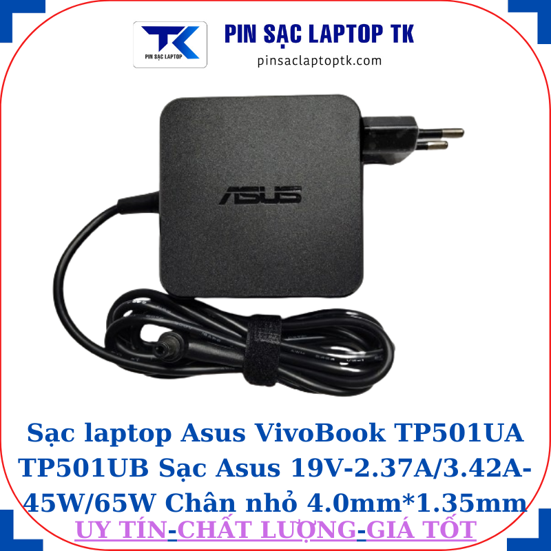 Sạc Asus VivoBook TP501UA TP501UB Sạc Asus 19V-2.37A/3.42A-45W/65W Chân nhỏ, 65W vuông