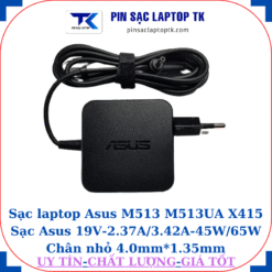 Sạc Asus M513 M513UA X415 Sạc Asus 19V-2.37A/3.42A-45W/65W Chân nhỏ , 45W vuông