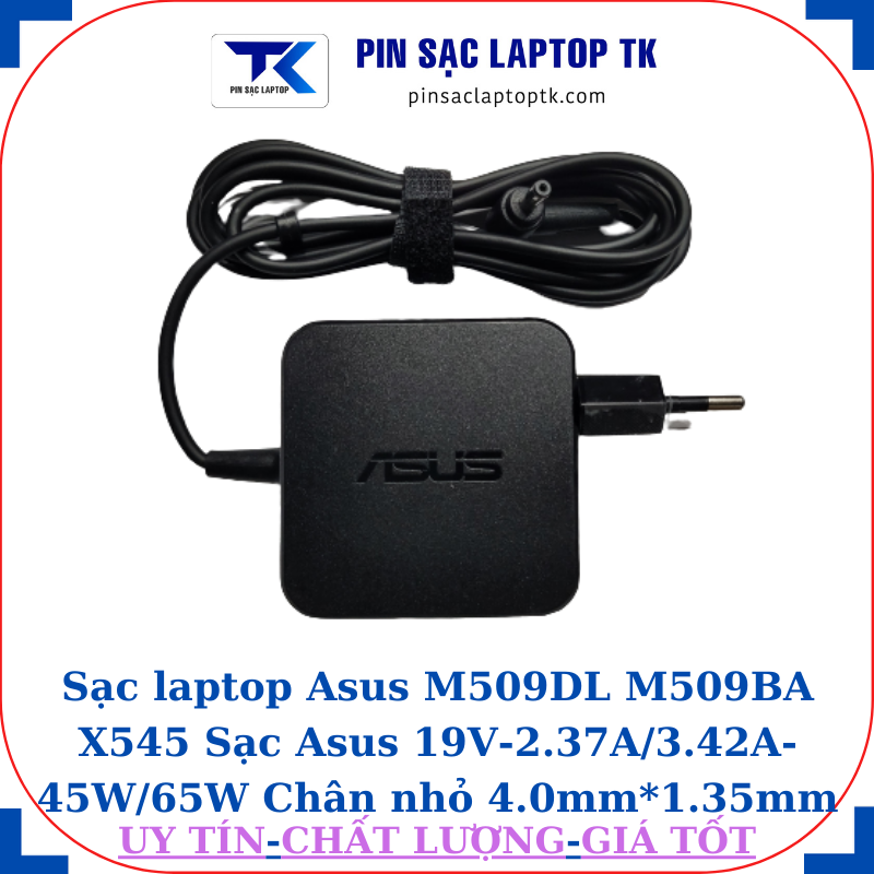 Sạc Asus M509DL M509BA X545 Sạc Asus 19V-2.37A/3.42A-45W/65W Chân nhỏ, 45W vuông