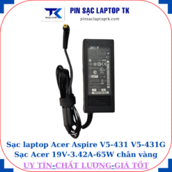Sạc Acer Aspire V5-431 V5-431G Sạc Acer 19V-3.42A-65W chân vàng 5.5mm*1.7mm củ sạc