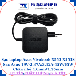 Sạc Asus Vivobook X553 X553S Sạc Asus 19V-2.37A/3.42A-45W/65W Chân nhỏ, 45W vuông