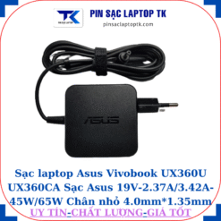 Sạc Asus Vivobook UX360U UX360CA Sạc Asus 19V-2.37A/3.42A-45W/65W Chân nhỏ, 45w vuông