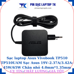 Sạc Asus Vivobook TP510 TP510UAM Sạc Asus 19V-2.37A/3.42A-45W/65W Chân nhỏ, 45W vuông