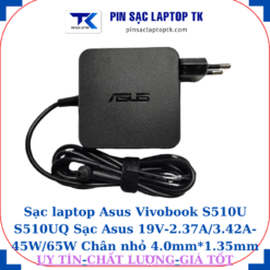 Sạc Asus Vivobook S510U S510UQ Sạc Asus 19V-2.37A/3.42A-45W/65W Chân nhỏ, 65w vuông