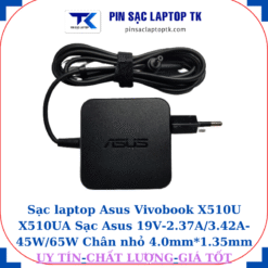 Sạc Asus Vivobook X510U X510UA Sạc Asus 19V-2.37A/3.42A-45W/65W Chân nhỏ, 45W vuông