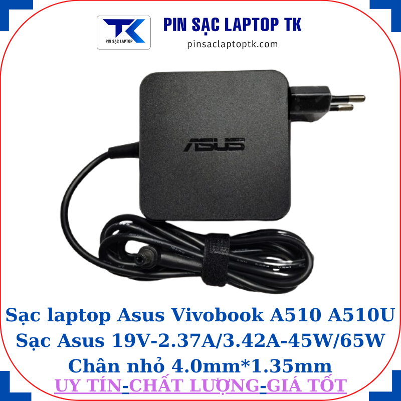 Sạc Asus Vivobook A510 A510U Sạc Asus 19V-2.37A/3.42A-45W/65W Chân nhỏ, 65W vuông