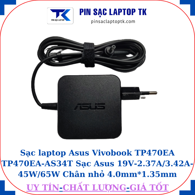 Sạc Asus Vivobook TP470EA TP470EA-AS34T Sạc Asus 19V-2.37A/3.42A-45W/65W Chân nhỏ, 45W chân nhỏ