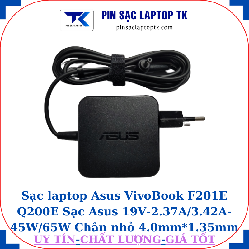 Sạc Asus VivoBook F201E Q200E Sạc Asus 19V-2.37A/3.42A-45W/65W Chân nhỏ, 45W vuông