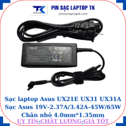 Sạc Asus UX21E UX31 UX31A Sạc Asus 19V-2.37A/3.42A-45W/65W Chân nhỏ, 45W chữ nhật