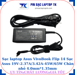 Sạc Asus VivoBook Flip 14 Sạc Asus 19V-2.37A/3.42A-45W/65W Chân nhỏ, 45W chữ nhật