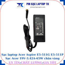 Sạc Acer Aspire E5-511G E5-511P Sạc Acer 19V-3.42A-65W củ sạc