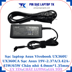 Sạc Asus Vivobook UX360U UX360CA Sạc Asus 19V-2.37A/3.42A-45W/65W Chân nhỏ, 45w chữ nhật
