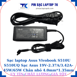 Sạc Asus Vivobook S510U S510UQ Sạc Asus 19V-2.37A/3.42A-45W/65W Chân nhỏ, 45w chữ nhật