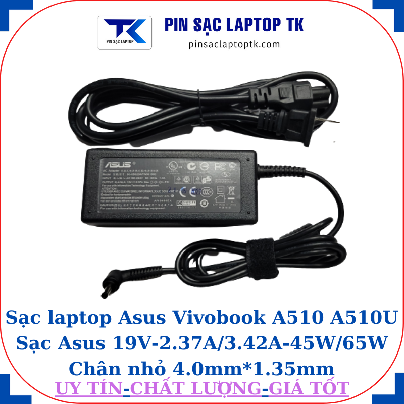 Sạc Asus Vivobook A510 A510U Sạc Asus 19V-2.37A/3.42A-45W/65W Chân nhỏ, 45W chữ nhật