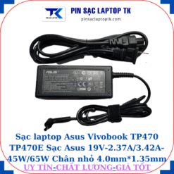 Sạc Asus Vivobook TP470 TP470E Sạc Asus 19V-2.37A/3.42A-45W/65W Chân nhỏ, 45W chữ nhật