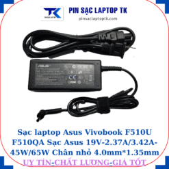 Sạc Asus Vivobook F510U F510QA Sạc Asus 19V-2.37A/3.42A-45W/65W Chân nhỏ, 45W chữ nhật