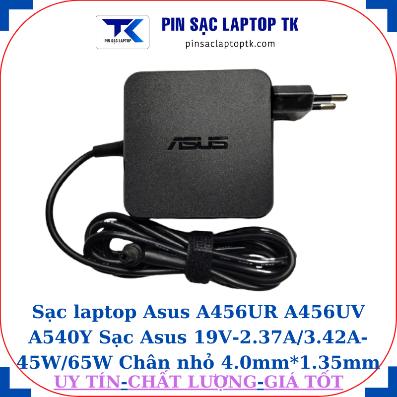 Sạc Asus A456UR A456UV A540Y Sạc Asus 19V-2.37A/3.42A-45W/65W Chân nhỏ, 65W vuông