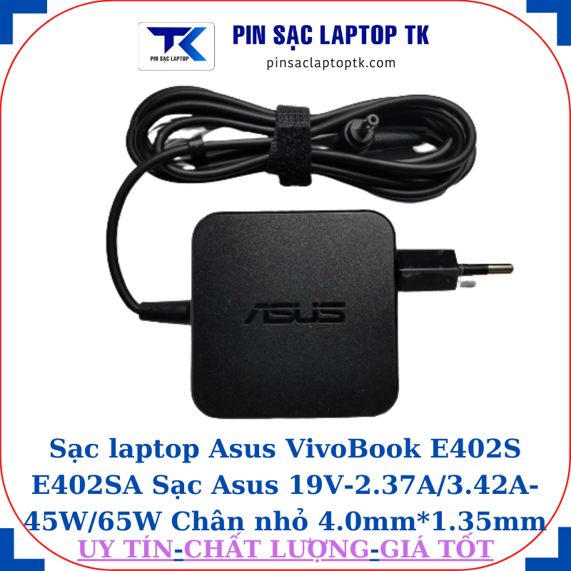 Sạc Asus VivoBook E402S E402SA Sạc Asus 19V-2.37A/3.42A-45W/65W Chân nhỏ, 45W vuông