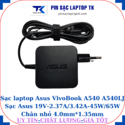 Sạc Asus VivoBook A540 A540LJ Sạc Asus 19V-2.37A/3.42A-45W/65W Chân nhỏ, 45W vuông