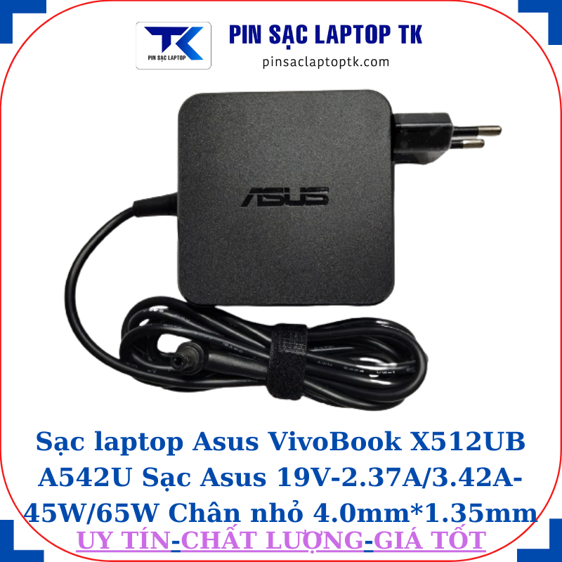 Sạc Asus VivoBook X512UB A542U Sạc Asus 19V-2.37A/3.42A-45W/65W Chân nhỏ, 65W vuông