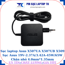 Sạc Asus X507UA X507UB X509 Sạc Asus 19V-2.37A/3.42A-45W/65W Chân nhỏ, 45W vuông