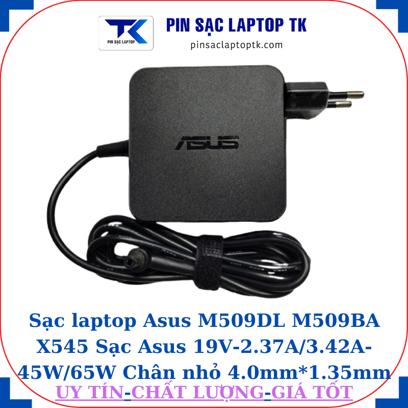 Sạc Asus M509DL M509BA X545 Sạc Asus 19V-2.37A/3.42A-45W/65W Chân nhỏ, 65W vuông