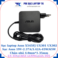 Sạc Asus X545FJ UX301 UX302 Sạc Asus 19V-2.37A/3.42A-45W/65W Chân nhỏ, 65W vuông
