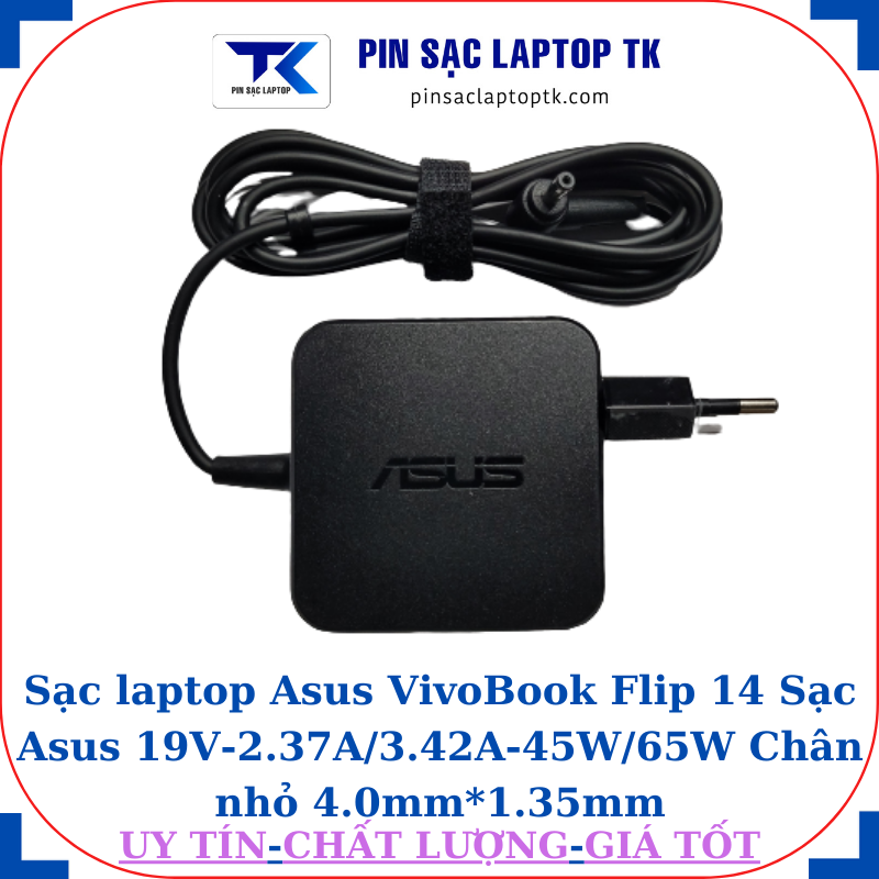 Sạc Asus VivoBook Flip 14 Sạc Asus 19V-2.37A/3.42A-45W/65W Chân nhỏ, 45W vuông