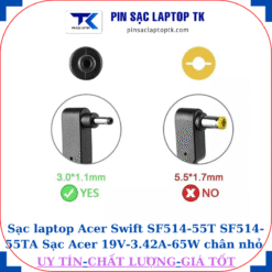 Sạc laptop Acer Swift SF514-55T SF514-55TA Sạc Acer 19V-3.42A-65W chân nhỏ mini 3.0mm*1.1mm