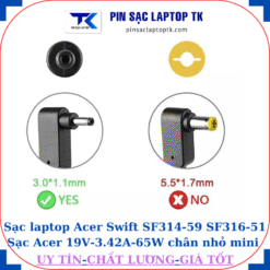 Sạc laptop Acer Swift SF314-59 SF316-51 Sạc Acer 19V-3.42A-65W chân nhỏ mini 3.0mm*1.1mm