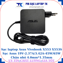 Sạc Asus Vivobook X553 X553S Sạc Asus 19V-2.37A/3.42A-45W/65W Chân nhỏ, 65W vuông