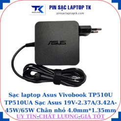 Sạc Asus Vivobook TP510U TP510UA Sạc Asus 19V-2.37A/3.42A-45W/65W Chân nhỏ, 65W vuông