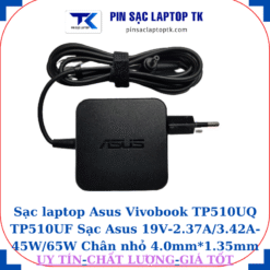 Sạc Asus Vivobook TP510UQ TP510UF Sạc Asus 19V-2.37A/3.42A-45W/65W Chân nhỏ, 45w vuông