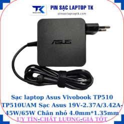 Sạc Asus Vivobook TP510 TP510UAM Sạc Asus 19V-2.37A/3.42A-45W/65W Chân nhỏ, 65W vuông