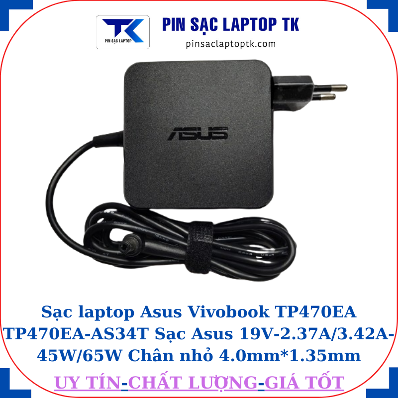 Sạc Asus Vivobook TP470EA TP470EA-AS34T Sạc Asus 19V-2.37A/3.42A-45W/65W Chân nhỏ, 65W chân nhỏ