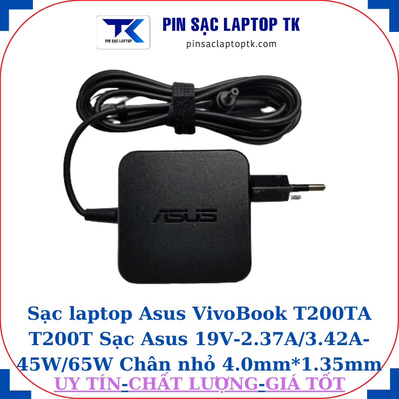 Sạc Asus VivoBook T200TA T200T Sạc Asus 19V-2.37A/3.42A-45W/65W Chân nhỏ, 45W vuông