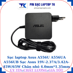 Sạc Asus A556U A556UA A556UB Sạc Asus 19V-2.37A/3.42A-45W/65W Chân nhỏ, 65W vuông