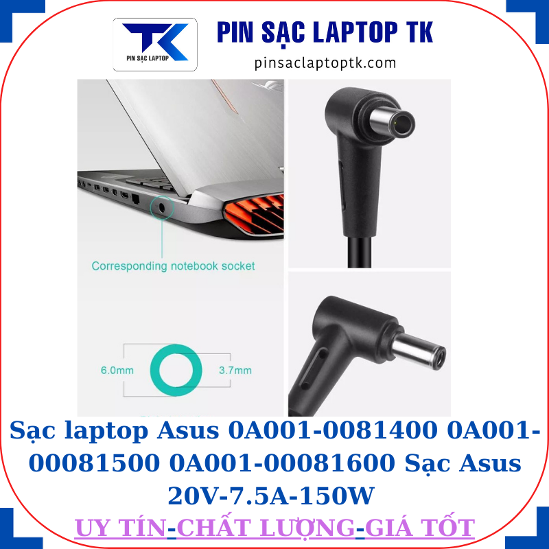 Sạc laptop Asus 0A001-0081400 0A001-00081500 0A001-00081600 Sạc Asus 20V-7.5A-150W Chân kim to 6.0*3.7mm