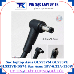 Sạc laptop Asus GL553VM GL553VE GL553VE-DS74 Sạc Asus 19V-6.32A-120W Chân to 5.5*2.5mm