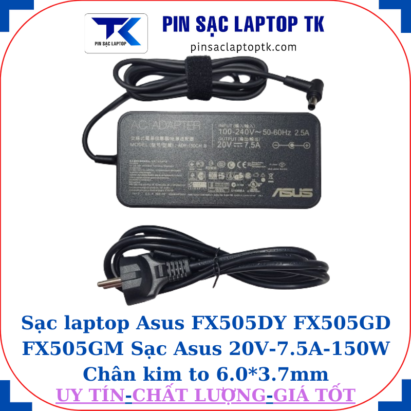 Sạc FX505DY FX505GD FX505GM Sạc Asus 20V-7.5A-150W, củ sạc+ dây nguồn