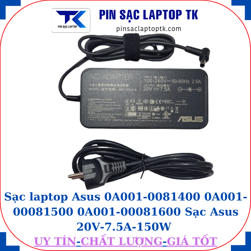 Sạc Asus 0A001-0081400 0A001-00081500 0A001-00081600 Sạc Asus 20V-7.5A-150W, củ sạc+ dây nguồn